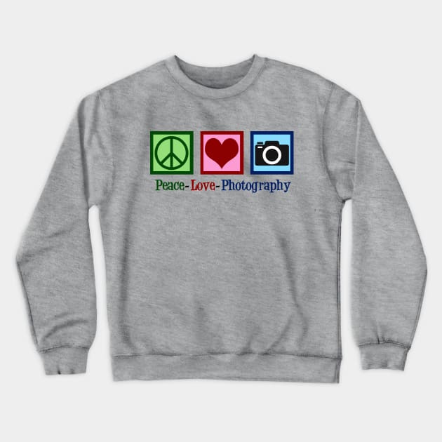 Peace Love Photography Crewneck Sweatshirt by epiclovedesigns